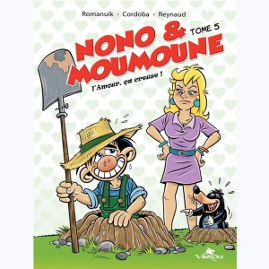 Nono & Moumoune : Tome 5, L'amour ça creuse