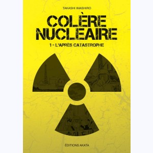 Colère Nucléaire : Tome 1, L'après-catastrophe