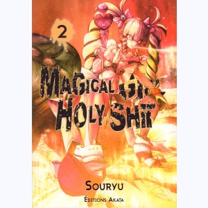 Magical Girl Holy Shit : Tome 2