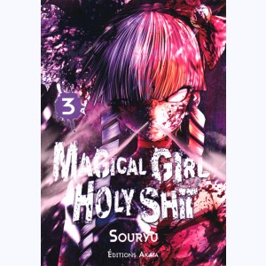 Magical Girl Holy Shit : Tome 3