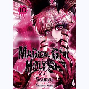Magical Girl Holy Shit : Tome 10