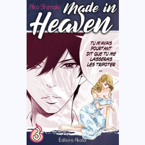 Made in Heaven : Tome 3