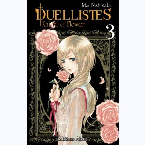 Duellistes, Knight of flower : Tome 3