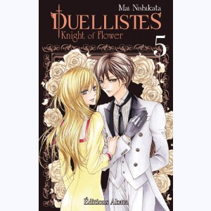 Duellistes, Knight of flower : Tome 5