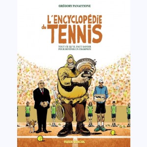 L'Encyclopédie du tennis, Tout ce qu'il faut savoir pour devenir un champion