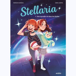 Stellaria : Tome 1, Une nouvelle vie dans les étoiles