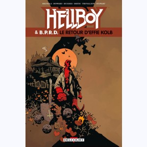 Hellboy & B.P.R.D. : Tome 7, Le retour d'Effie Kolb