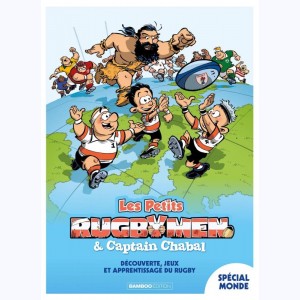 Les Petits Rugbymen & Captain Chabal : Tome 3, Spécial Monde