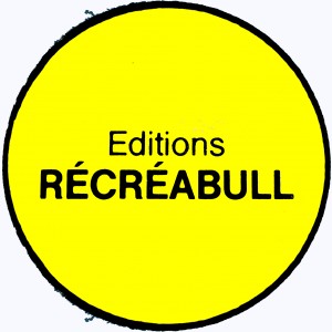 Editeur : Récréabull
