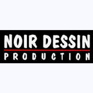 Editeur : Noir Dessin Production