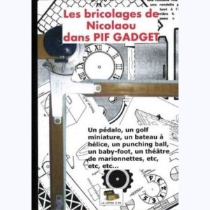 Les bricolages de Nicolaou dans "Pif gadget"