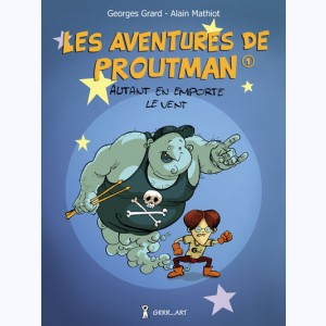 Série : Les aventures de Proutman