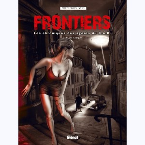 Série : Frontiers : Les chroniques des agents du B.A.D.