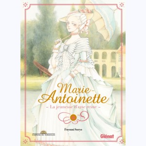 Marie-Antoinette, la jeunesse d'une reine