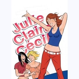 Série : Julie, Claire, Cécile