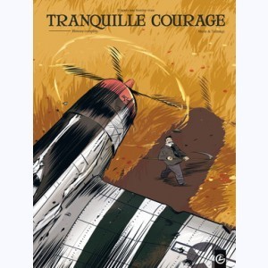 Série : Tranquille courage